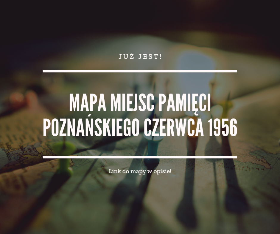 .Prosta grafika - w tle lekko rozmazana mapa z pinezkami. Na pierwszym planie biały napis "Mapa miejsc pamięci Poznańskiego Czerwca 1956". - grafika artykułu